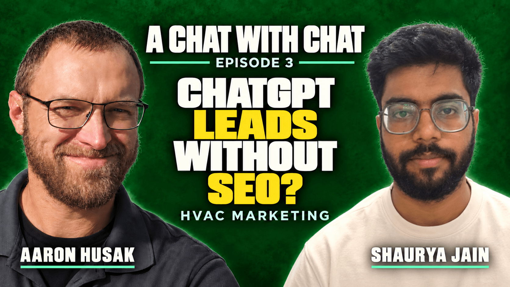 Aaron Husak and Shaurya Jain, A Chat with Chat episode 3